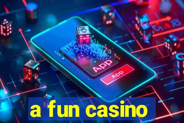 a fun casino