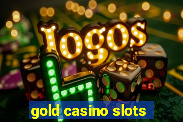 gold casino slots