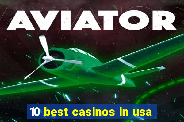 10 best casinos in usa