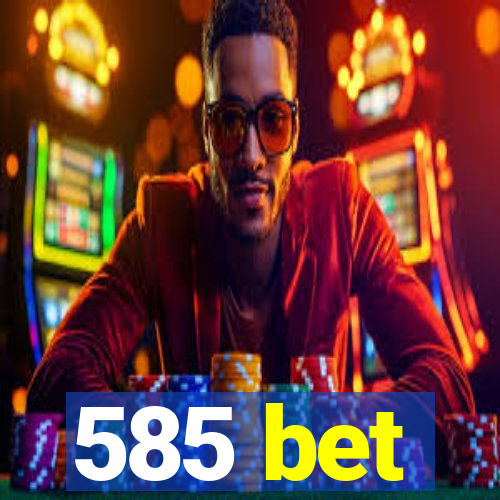 585 bet