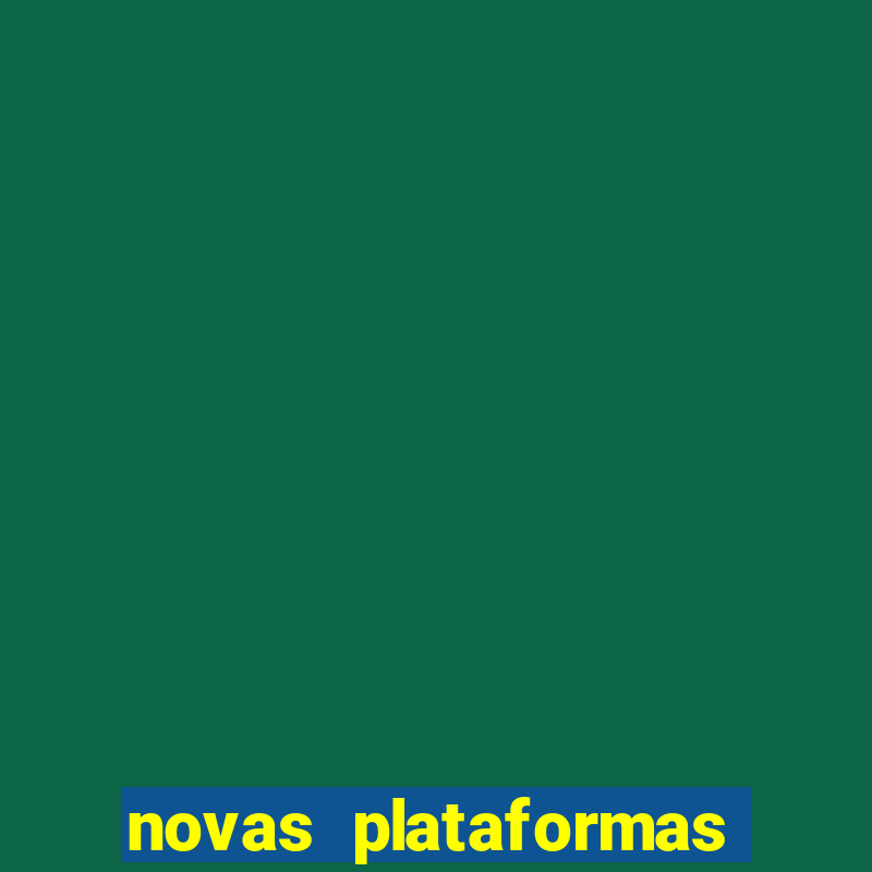 novas plataformas de apostas cassino