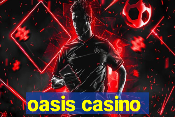 oasis casino