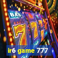 ir6 game 777