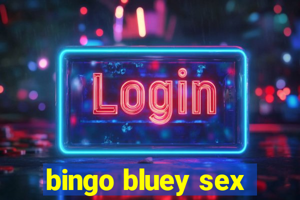 bingo bluey sex