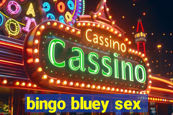 bingo bluey sex