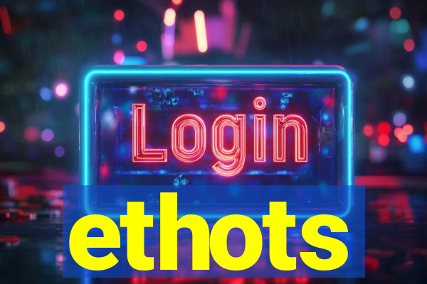 ethots