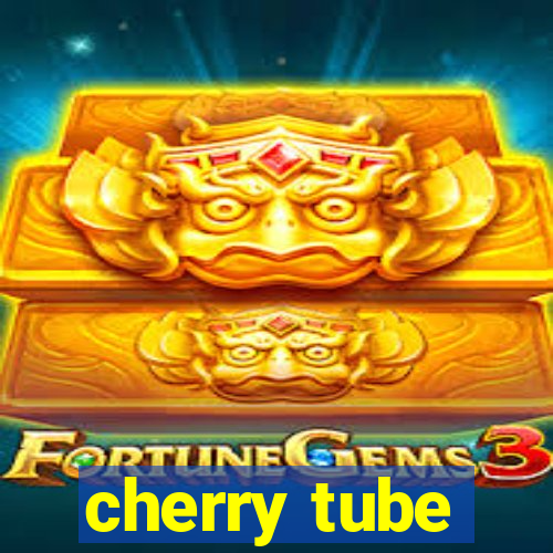 cherry tube