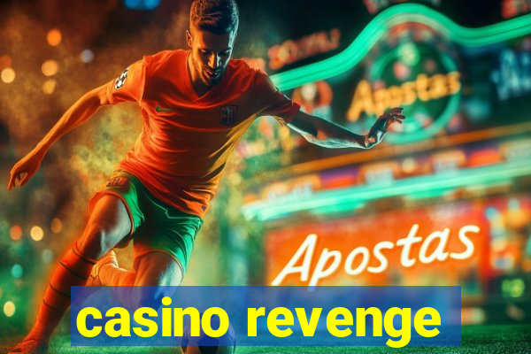 casino revenge