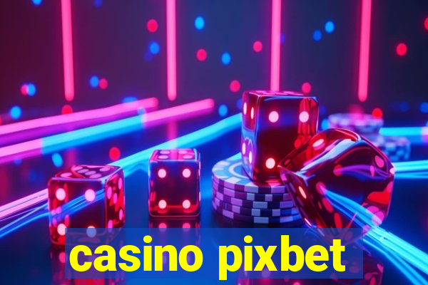 casino pixbet