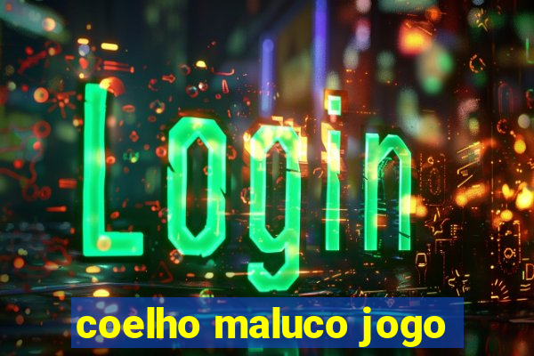 coelho maluco jogo