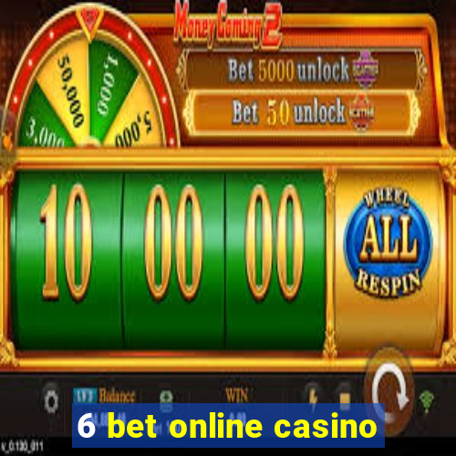 6 bet online casino