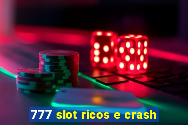 777 slot ricos e crash