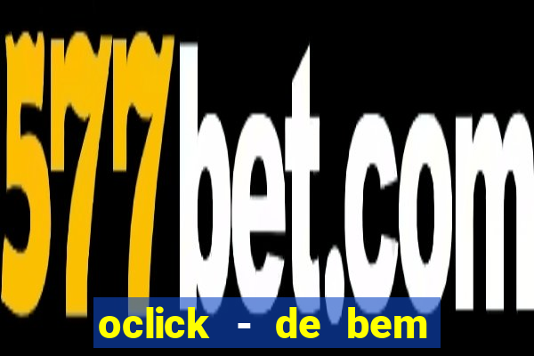 oclick - de bem com a vida resultado do jogo do bicho