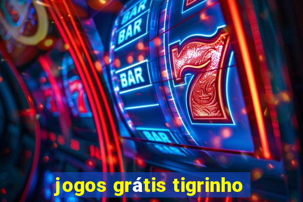 jogos grátis tigrinho