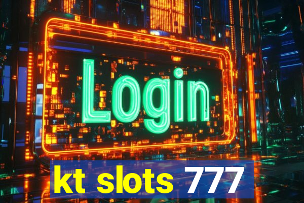 kt slots 777