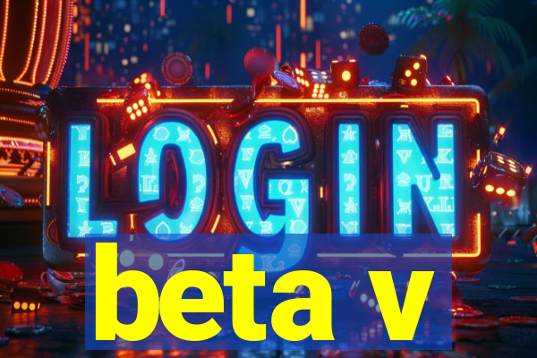 beta v