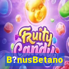 B?nusBetano