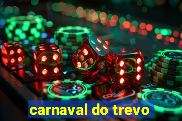 carnaval do trevo