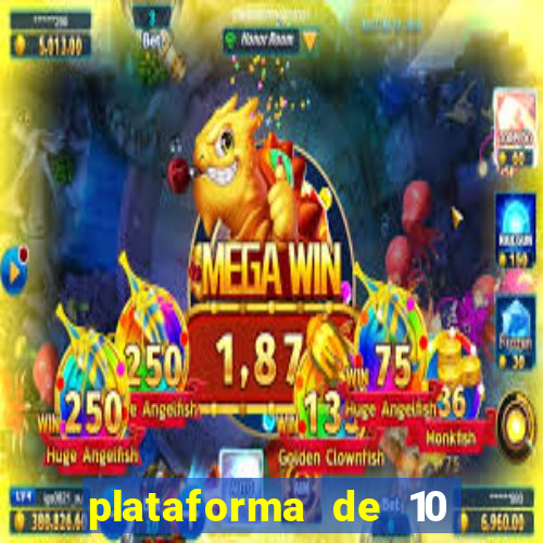 plataforma de 10 reais jogo