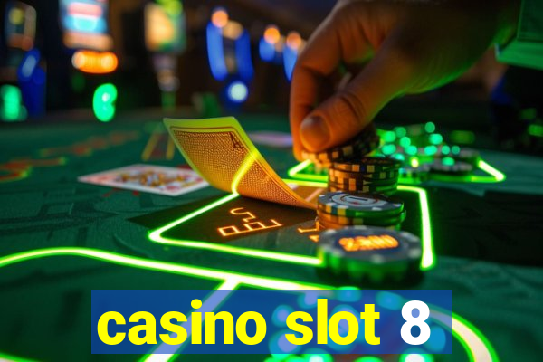 casino slot 8