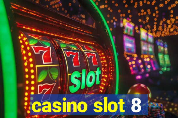 casino slot 8