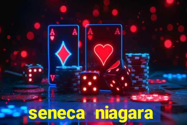 seneca niagara resort casino