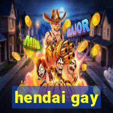 hendai gay