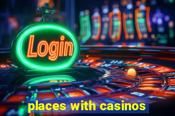 places with casinos