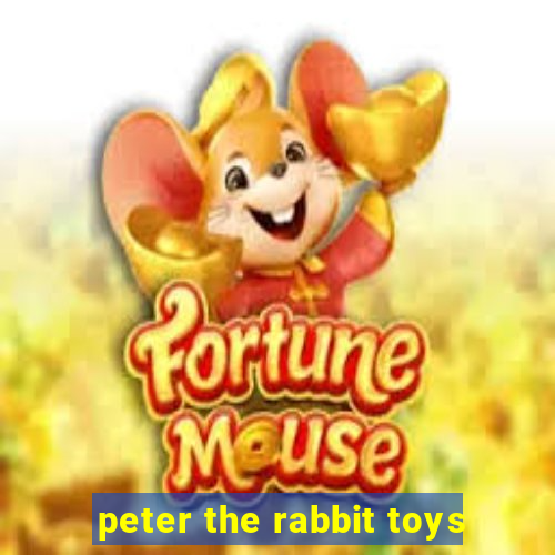 peter the rabbit toys