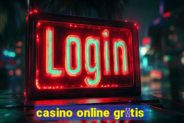 casino online gr谩tis