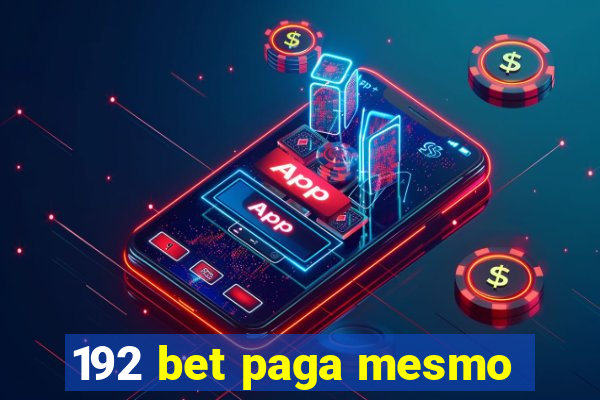 192 bet paga mesmo