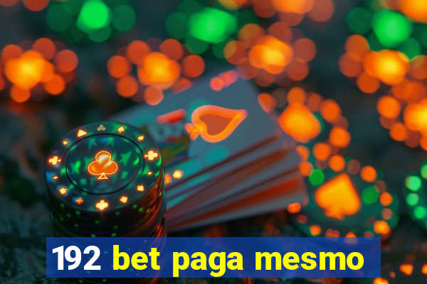 192 bet paga mesmo