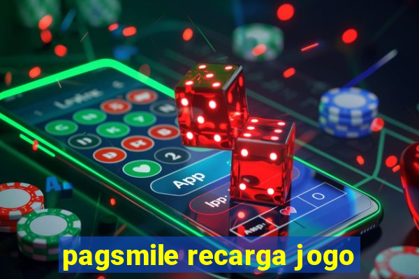 pagsmile recarga jogo