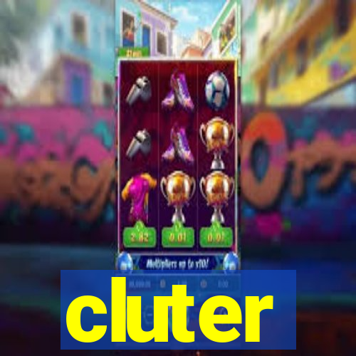 cluter