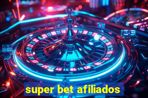 super bet afiliados