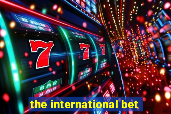 the international bet