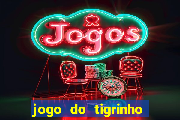 jogo do tigrinho melhor plataforma