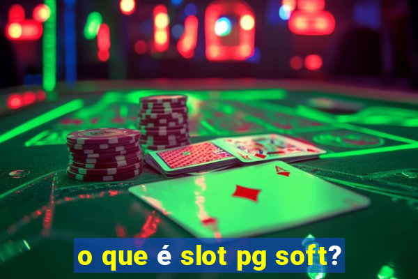 o que é slot pg soft?