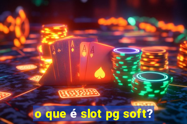 o que é slot pg soft?