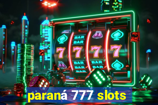 paraná 777 slots