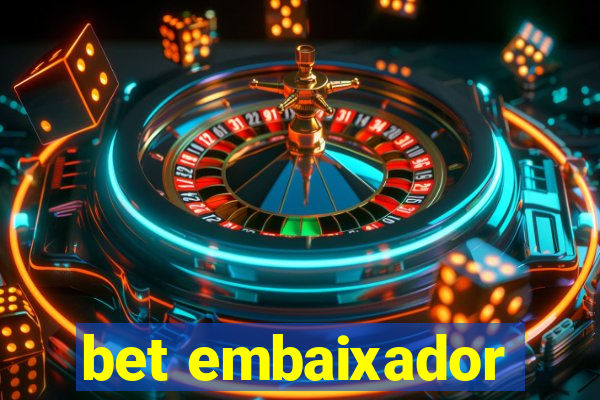 bet embaixador