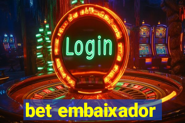 bet embaixador