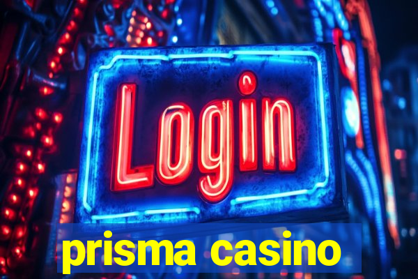 prisma casino