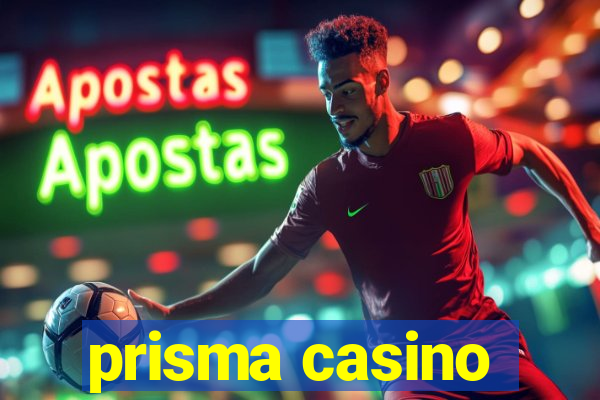 prisma casino