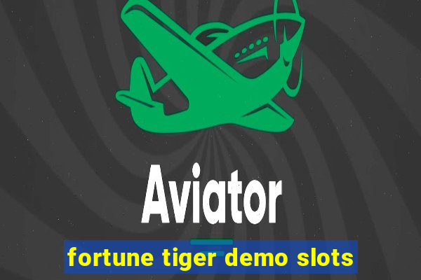 fortune tiger demo slots