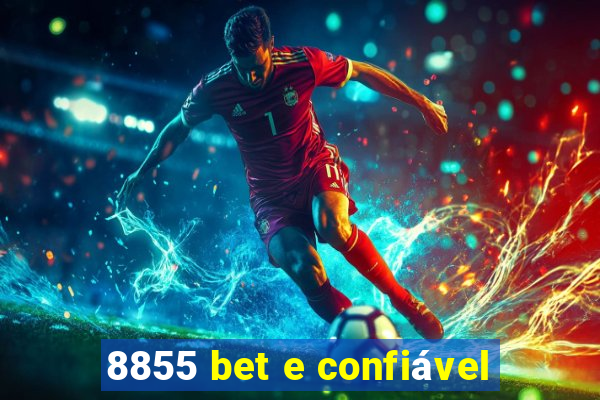 8855 bet e confiável