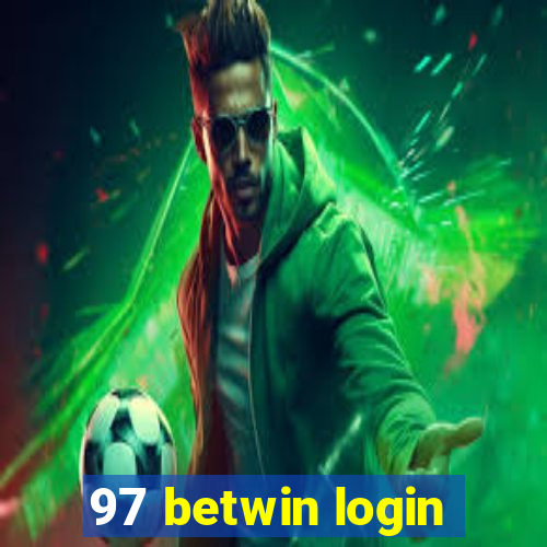 97 betwin login