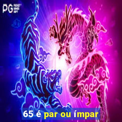 65 é par ou ímpar