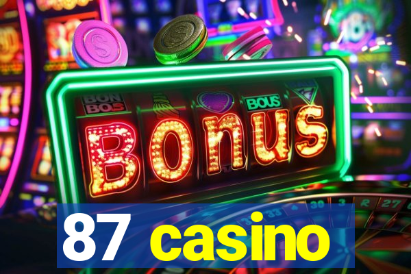 87 casino