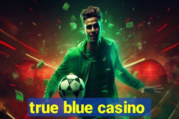 true blue casino